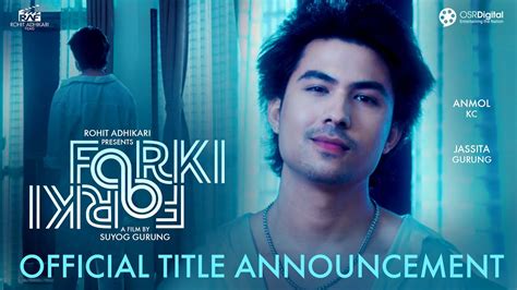 Farki Farki Nepali Movie First Look Anmol Kc Jassita Gurung Official Announcement Youtube