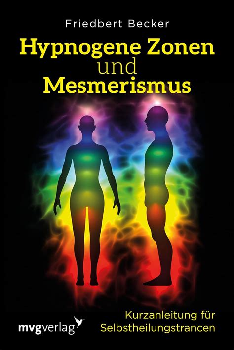 Hypnogene Zonen Und Mesmerismus Kurzanleitung Für Selbstheilungstrancen Becker Friedbert