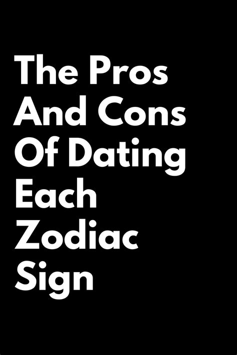 the pros and cons of dating each zodiac sign zodiac heist in 2022 zodiac signs zodiac