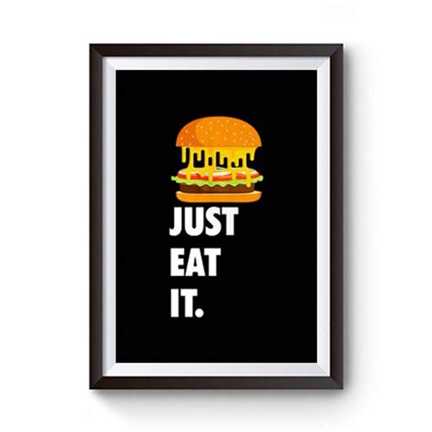 Just Eat It Burger Lover Premium Matte Poster Frames