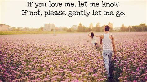 If You Love Me Let Me Know If Not Please Gently Let Me Go Posts