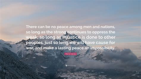 Marcus Garvey Quote There Can Be No Peace Among Men And Nations So
