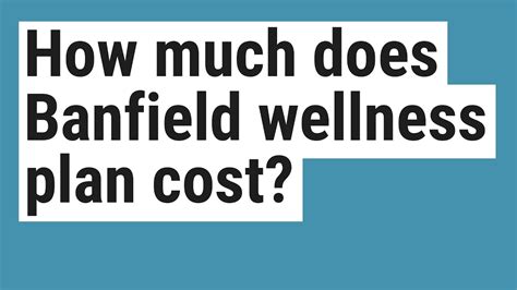 How much does Banfield wellness plan cost? - YouTube