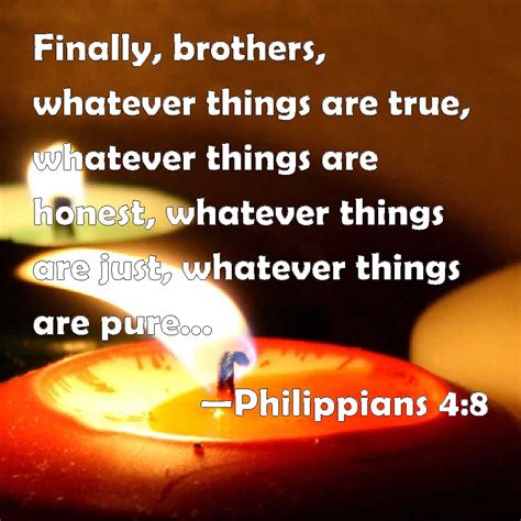 Philippians 48 Finally Brothers Whatever Things Are True Whatever