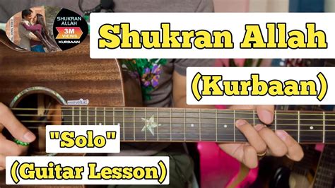 Shukran Allah Kurbaan Guitar Solo Lesson With Tab Youtube