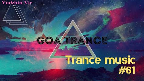 Trance Music Part61goa Trance Youtube