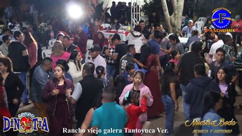 Baile De Boda De Mónica Y Artemio En Rancho Viejo Galera Tantoyuca