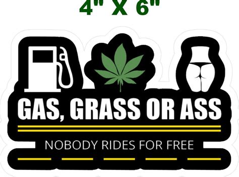 Buy Gas Grass Or Ass No One Rides For Free Laminated Decal Sticker
