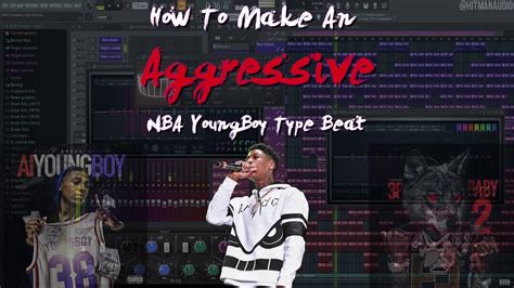 How To Make An Aggressive Nba Youngboy Type Beat Fl Studio 20