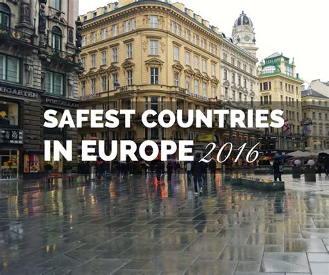 The 3 Safest Countries To Visit In Europe In 2016 Uk