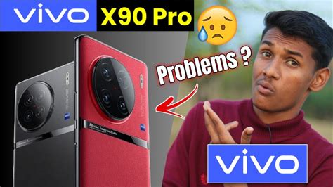 Vivo X90 Pro Major Problems Vivo X90 Series Don T Buy Before