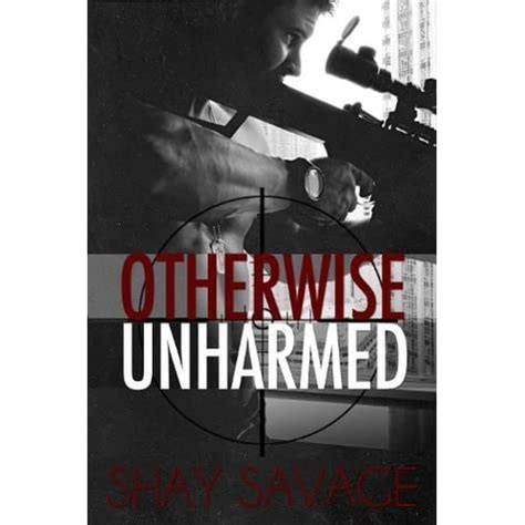 Otherwise Unharmed Evan Arden By Shay Savage Reviews