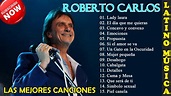 SUS MEJORES CANCIONES ROBERTO CARLOS - NEW TOP 15 GRANDER EXITOS - YouTube