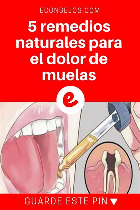 5 remedios naturales para el dolor de muelas quitar dolor de muela dolor de muela remedios