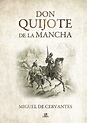 DON QUIJOTE DE LA MANCHA | MIGUEL DE CERVANTES SAAVEDRA | Comprar libro ...