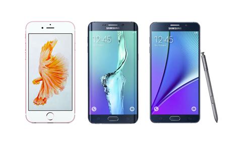 Apple Iphone 6s Plus Vs Samsung Galaxy Note 5 Galaxy S6 Edge Plus