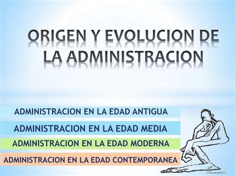 Historia Y Evolucion De La Administracion Ppt