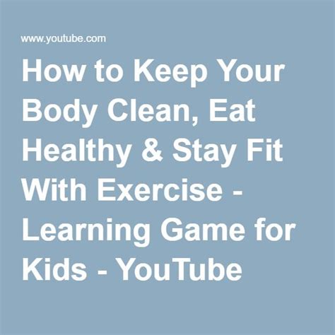 How To Keep Your Body Clean Eat Healthy And Stay Fit With Exercise