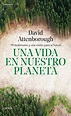 Una vida en nuestro planeta - David Attenborough