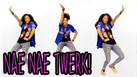 Nae Nae Twerk Tutorial How To Dance Mix Twerking W Your Nae Nae Dance Tutorials Live Youtube