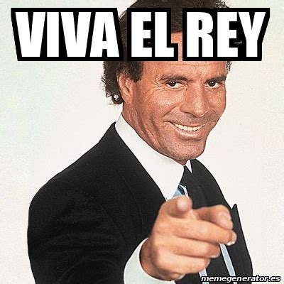 Meme Julio Iglesias Viva El REY 31834809