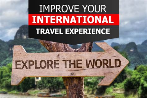 Tips To Improve Your International Travel Experience