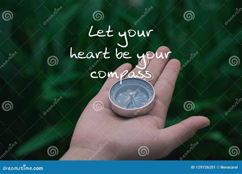 Let Your Heart Be Your Compass Stock Image Image Of Life Equipment