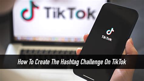 How To Create The Hashtag Challenge On Tiktok The Pinnacle List