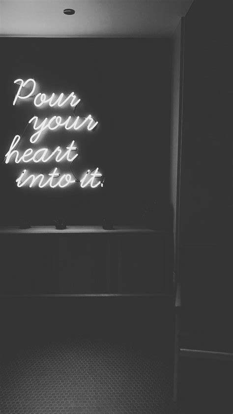 pour your heart into it neon signs quotes happy quotes words quotes