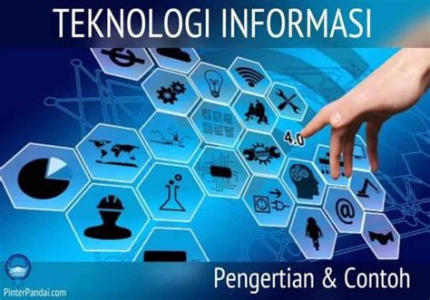 Teknologi Informasi Pengertian Dan Contoh Pinterpandai