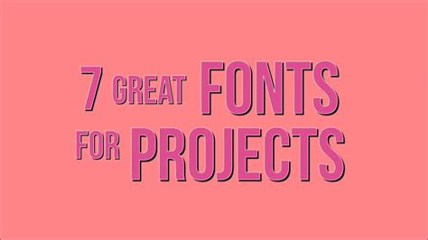 7 Great Fonts For Projects Youtube