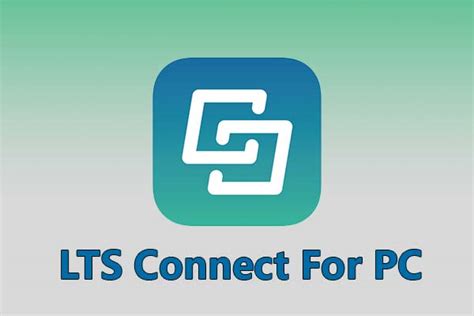 Lts Connect App For Pc Windows 10 8 7 And Mac Tutorials For Pc