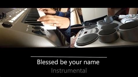 Blessed Be Your Name Instrumental Justin John Youtube