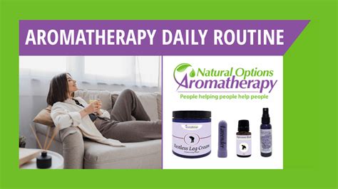 Aromatherapy Incorporating Aromatherapy Into Your Daily Routine Natural Options Aromatherapy