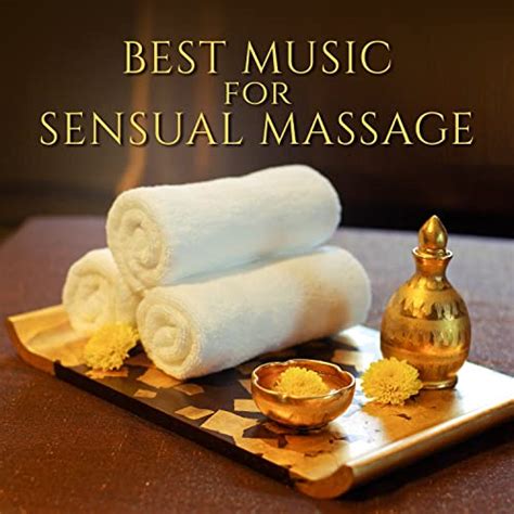 Best Music For Sensual Massage New Age Sounds For Tantra Massage For