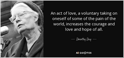 Morning wishes, good morning quotes, good morning sms, inspirational good. Dorothy Day quote: An act of love, a voluntary taking on ...