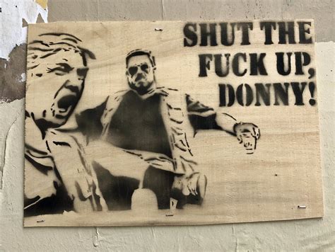 Shut The Fuck Up Donny Ereh Si Ti Flickr