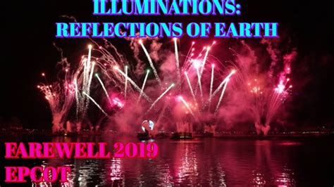 Illuminations Reflections Of Earth Farewell 2019 Epcot Youtube