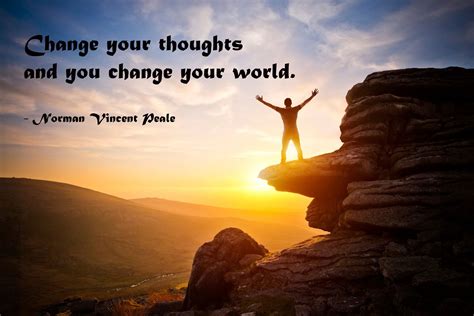 Change Your Thoughts And You Change Your World Norman Vincent