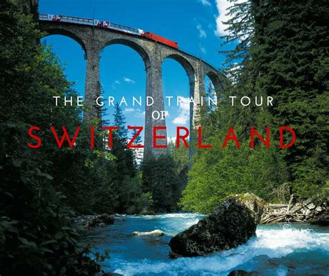 The Grand Train Tour Of Switzerland Holidays To Europe