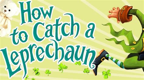 List Of How To Catch A Leprechaun Read Aloud Video References