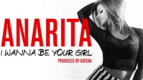 I wanna make your heartbeat run like rollercoasters. Anarita - I wanna be your girl Official Audio - YouTube