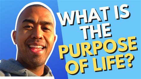 What Is The Purpose Of Life Youtube
