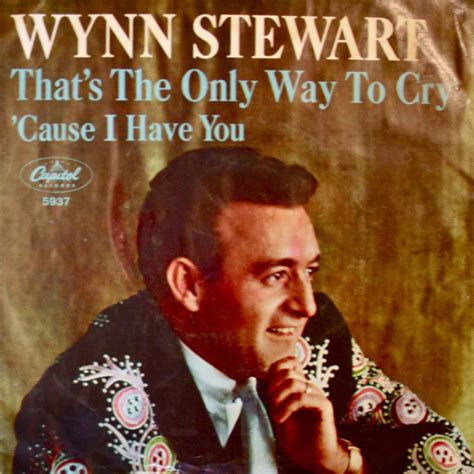 Wynn Stewart Thats The Only Way To Cry Releases Discogs