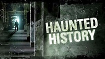 Haunted History - Émission TV (2013) - SensCritique