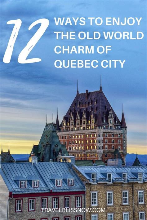 20 Delightful Things To Do In Old Quebec City Canada Quebec City