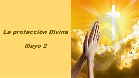 Oración La Protección Divina Mayo 2 Youtube
