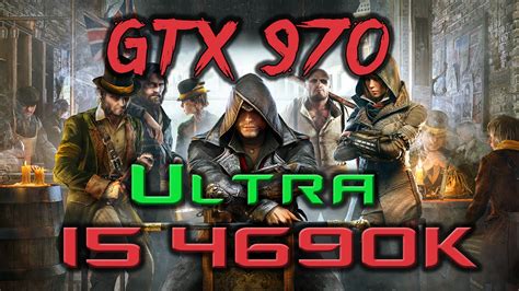 Assassin S Creed Syndicate GAMEPLAY I5 4690K GTX 970 ULTRA