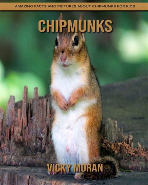Chipmunks Amazing Facts And Pictures About Chipmunks For Kids By Vicky