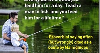 Explore all famous quotations and sayings by chinese proverb on quotes.net. Quote/Counterquote: "Give a man a fish…"